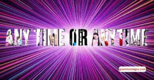 Read more about the article Any Time or Anytime: Simple Grammar Guide