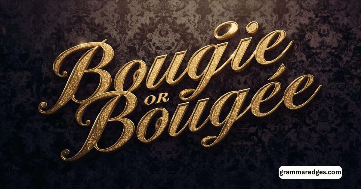 You are currently viewing Bougie or Boujee: What’s the Correct Spelling and Meaning?