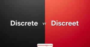 Read more about the article Discrete or Discreet: Which One Should You Use?