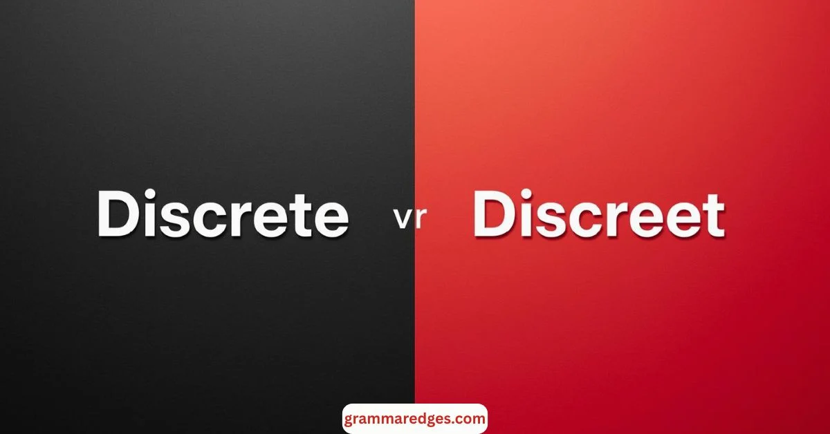You are currently viewing Discrete or Discreet: Which One Should You Use?