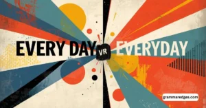 Read more about the article Every Day vs Everyday: Stop Making This Common Mistake Today