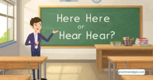 Read more about the article Here Here or Hear Hear? The Correct Phrase Explained Simply