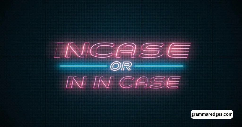 Incase or In Case: Key Differences You Must Know