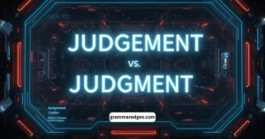 Read more about the article Judgement or Judgment: Which Spelling Is Correct?