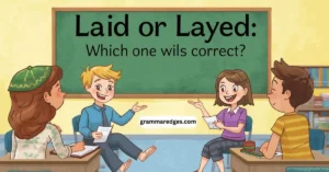 Read more about the article Layed or Laid: Which One is Correct?