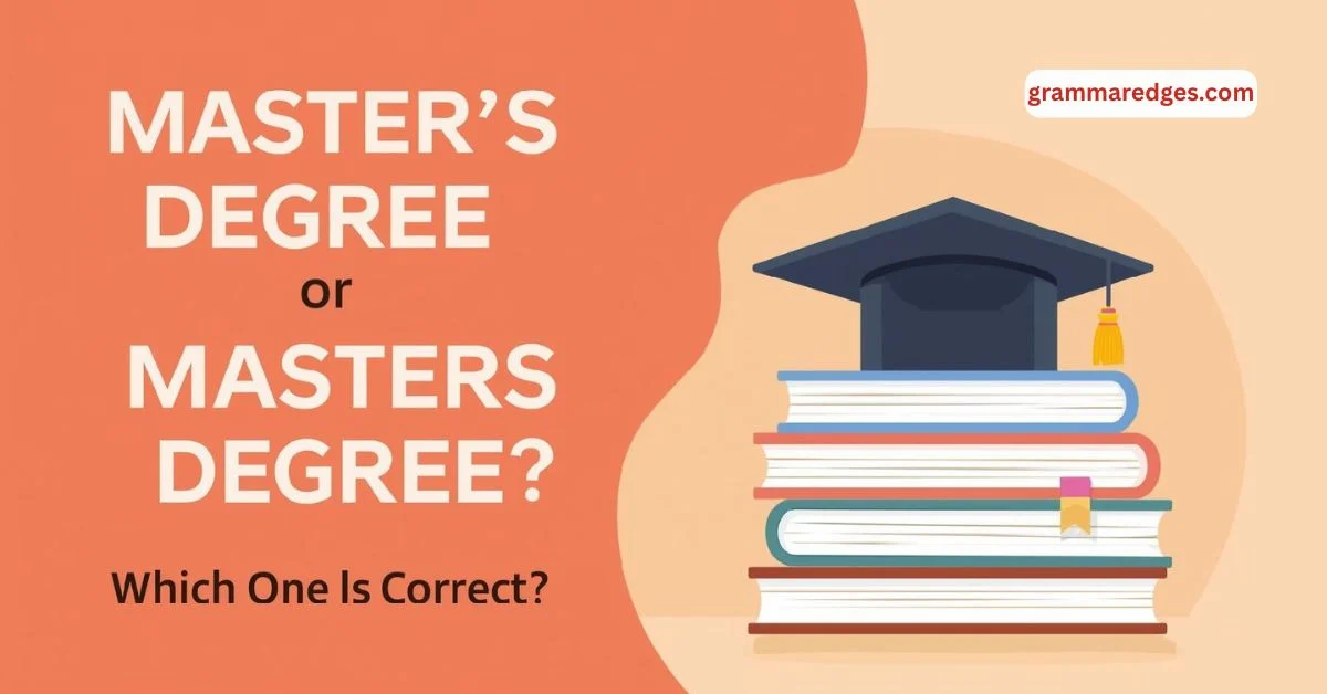 You are currently viewing Master’s Degree or Masters Degree: Which One is Correct?