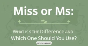 Read more about the article Miss or Ms: What’s the Difference and When to Use Each?