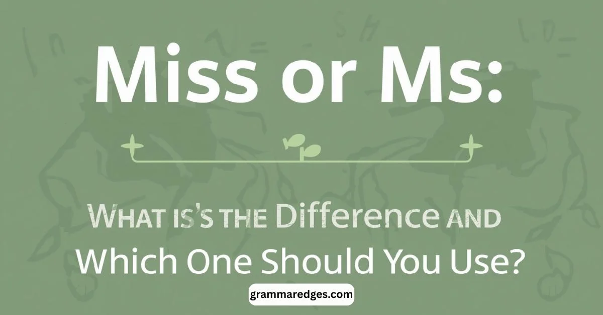 You are currently viewing Miss or Ms: What’s the Difference and When to Use Each?