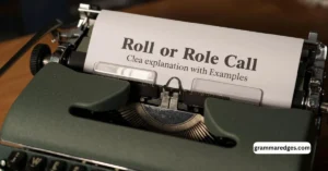 Read more about the article Roll Call or Role Call – (Clear Explanation with Examples)