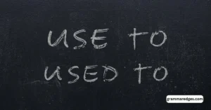 Read more about the article Use To or Used To – Simple Guide with Clear Examples