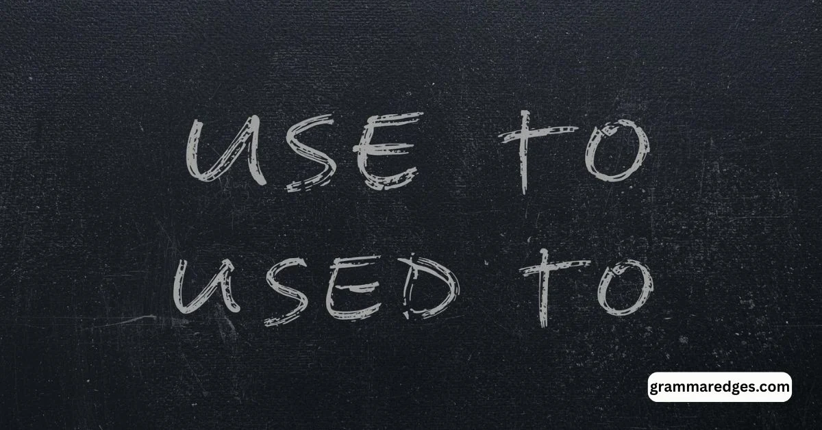 You are currently viewing Use To or Used To – Simple Guide with Clear Examples