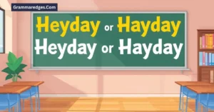 Read more about the article Heyday or Hayday: Which Spelling Is Correct and When to Use It?