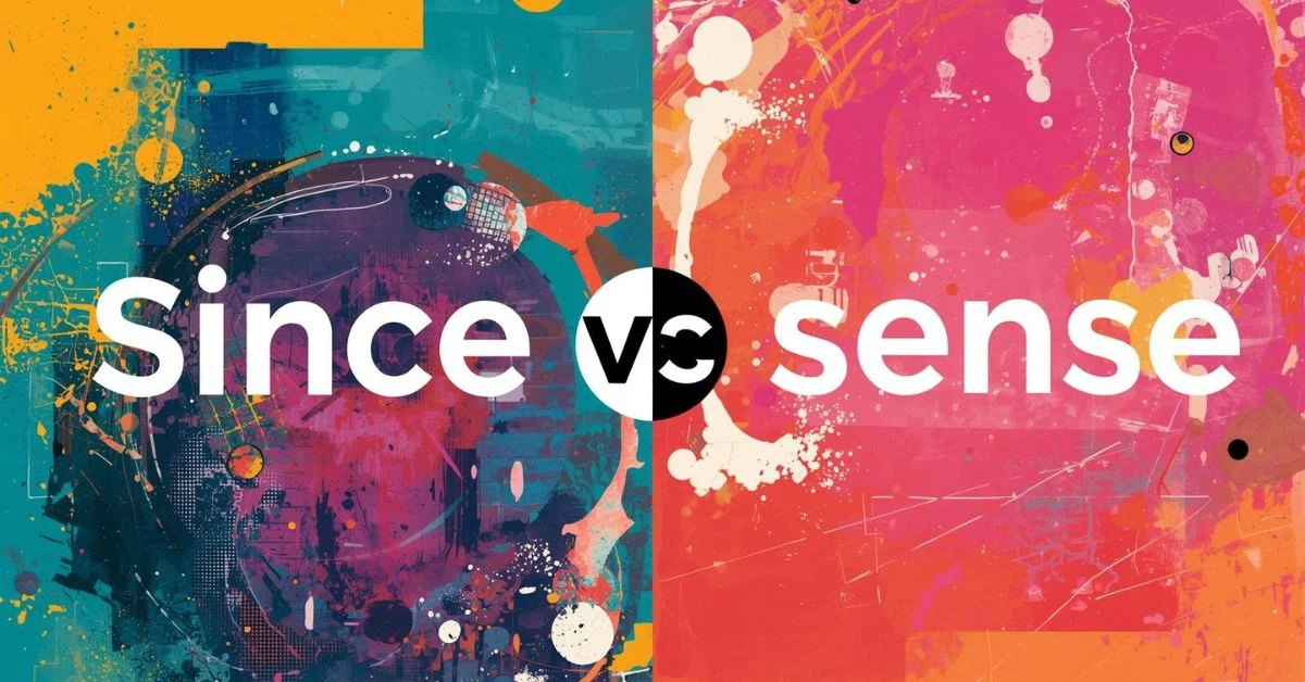 You are currently viewing Since vs Sense: Meaning, Difference, and Easy Usage Guide