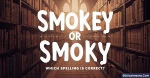 Read more about the article Smokey or Smoky: Which Spelling Is Correct?