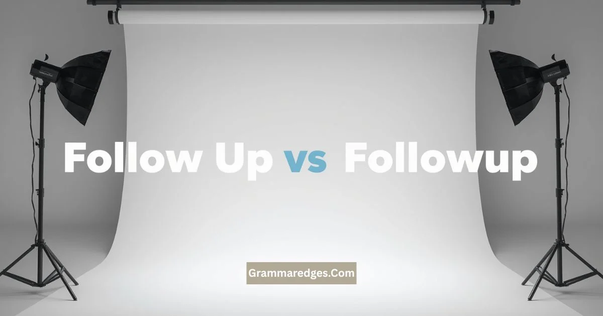 You are currently viewing Follow Up vs Followup: Meaning, Grammar, and Usage Explained