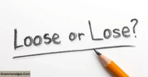 Read more about the article Loose or Lose: What’s the Difference and Which One Is Correct?