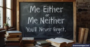 Read more about the article Me Either or Me Neither: Simple Rule You’ll Never Forget