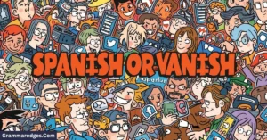 Read more about the article Spanish or Vanish: The Viral Meaning Behind the Internet Meme