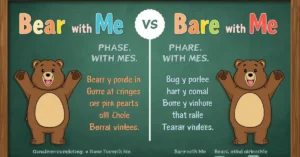 Read more about the article Bear With Me or Bare With Me: Which Phrase Is Correct?
