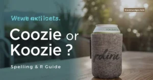 Read more about the article Coozie or Koozie: Which Spelling Is Correct? (Complete Guide)