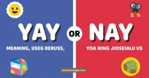 Read more about the article Yay or Nay: Meaning, Usage, and Which Spelling You Should Use