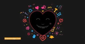 Read more about the article Black Heart Emoji Meaning: Love, Style & Hidden Messages<p class="post-updated-date">🕓 <span class="updated-label">Last updated on</span> <time datetime="2026-07-25T17:43:18+00:00">July 25, 2026</time></p><script type="application/ld+json">
        {
          "@context": "https://schema.org",
          "@type": "BlogPosting",
          "mainEntityOfPage": {
            "@type": "WebPage",
            "@id": "https://grammaredges.com/black-heart-emoji-meaning/"
          },
          "datePublished": "2026-07-25T17:43:17+00:00",
          "dateModified": "2026-07-25T17:43:18+00:00"
        }
        </script>