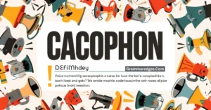 Read more about the article Cacophony Meaning: Definition, Examples, and Correct Usage