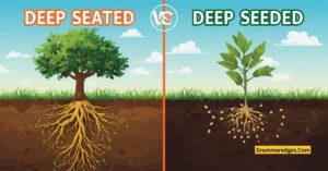 Read more about the article Deep Seated or Deep Seeded: Which Phrase Is Correct and Why?