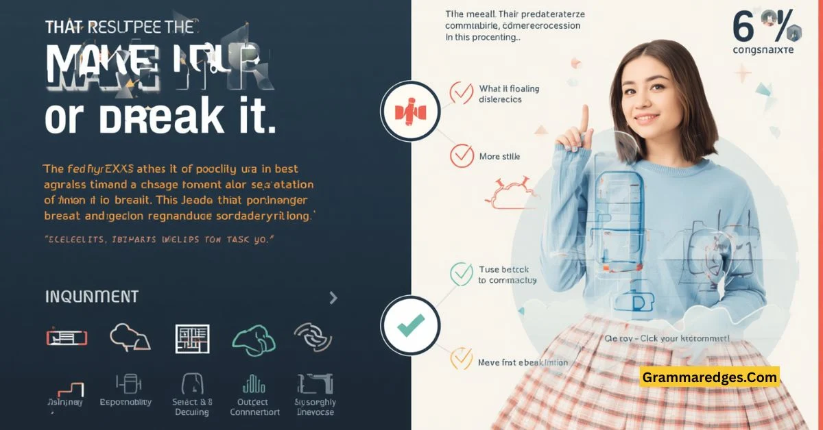 Read more about the article Make It or Break It: Meaning, Origin, and How to Use It Correctly