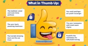 Read more about the article Emoji Thumbs Up 👍: Meaning, Uses & Combos<p class="post-updated-date">🕓 <span class="updated-label">Last updated on</span> <time datetime="2026-08-12T17:52:21+00:00">August 12, 2026</time></p><script type="application/ld+json">
        {
          "@context": "https://schema.org",
          "@type": "BlogPosting",
          "mainEntityOfPage": {
            "@type": "WebPage",
            "@id": "https://grammaredges.com/emoji-thumbs-up/"
          },
          "datePublished": "2026-08-12T17:52:20+00:00",
          "dateModified": "2026-08-12T17:52:21+00:00"
        }
        </script>