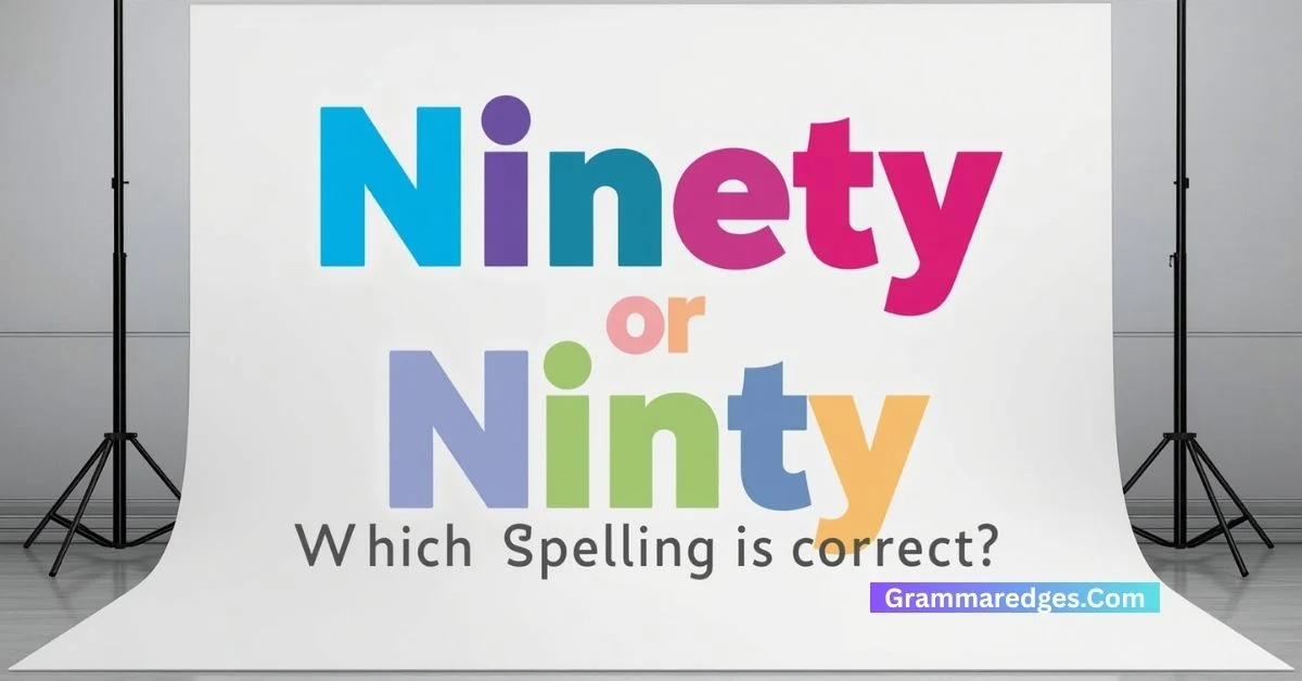 You are currently viewing Ninety or Ninty: Which Spelling Is Correct?