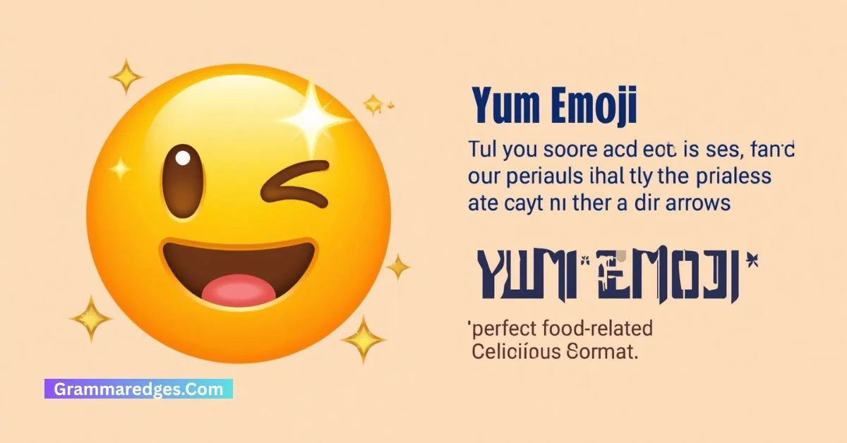 You are currently viewing Yum Emoji 😋: Meaning, Uses & Copy-Paste Combos<p class="post-updated-date">🕓 <span class="updated-label">Last updated on</span> <time datetime="2026-08-22T05:29:54+00:00">August 22, 2026</time></p><script type="application/ld+json">
        {
          "@context": "https://schema.org",
          "@type": "BlogPosting",
          "mainEntityOfPage": {
            "@type": "WebPage",
            "@id": "https://grammaredges.com/yum-emoji/"
          },
          "datePublished": "2026-08-22T05:29:53+00:00",
          "dateModified": "2026-08-22T05:29:54+00:00"
        }
        </script>