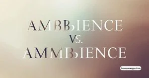 Read more about the article Ambience or Ambiance: Which Spelling Is Correct?<p class="post-updated-date">🕓 <span class="updated-label">Last updated on</span> <time datetime="2026-09-21T05:00:28+00:00">September 21, 2026</time></p><script type="application/ld+json">
        {
          "@context": "https://schema.org",
          "@type": "BlogPosting",
          "mainEntityOfPage": {
            "@type": "WebPage",
            "@id": "https://grammaredges.com/ambience-or-ambiance/"
          },
          "datePublished": "2026-09-21T05:00:27+00:00",
          "dateModified": "2026-09-21T05:00:28+00:00"
        }
        </script>
