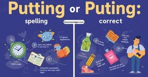 Read more about the article Putting or Puting: Which Spelling Is Correct?<p class="post-updated-date">🕓 <span class="updated-label">Last updated on</span> <time datetime="2026-09-24T18:14:57+00:00">September 24, 2026</time></p><script type="application/ld+json">
        {
          "@context": "https://schema.org",
          "@type": "BlogPosting",
          "mainEntityOfPage": {
            "@type": "WebPage",
            "@id": "https://grammaredges.com/putting-or-puting/"
          },
          "datePublished": "2026-09-24T18:14:56+00:00",
          "dateModified": "2026-09-24T18:14:57+00:00"
        }
        </script>