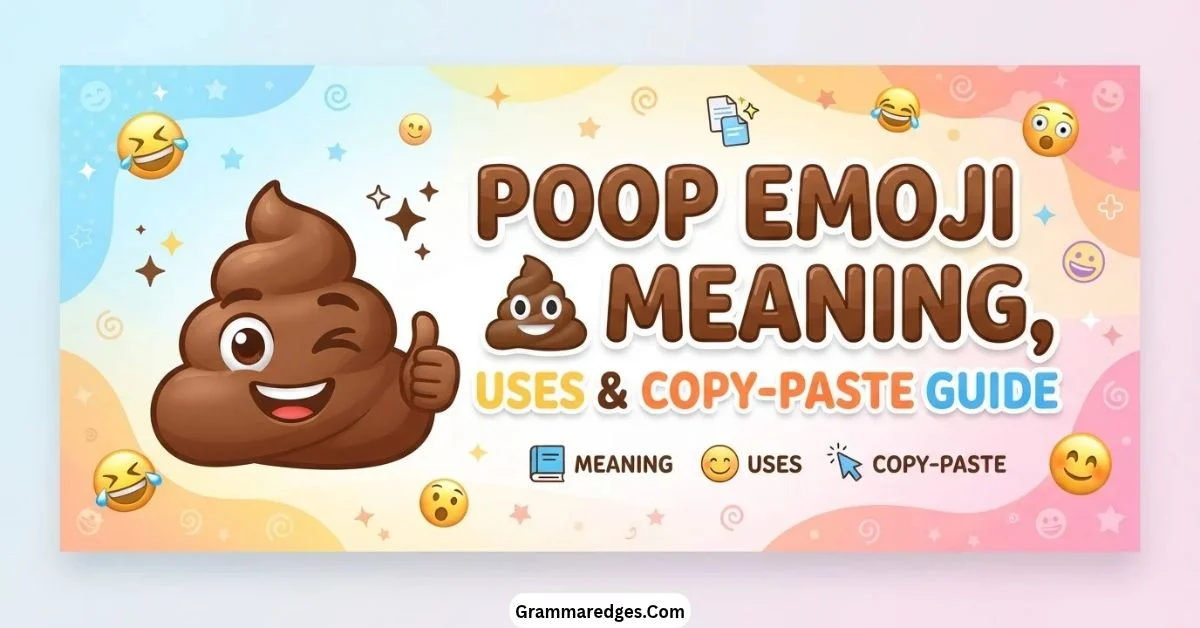 You are currently viewing Poop Emoji 💩 Meaning, Uses & Copy-Paste Guide<p class="post-updated-date">🕓 <span class="updated-label">Last updated on</span> <time datetime="2026-10-15T16:44:25+00:00">October 15, 2026</time></p><script type="application/ld+json">
        {
          "@context": "https://schema.org",
          "@type": "BlogPosting",
          "mainEntityOfPage": {
            "@type": "WebPage",
            "@id": "https://grammaredges.com/poop-emoji/"
          },
          "datePublished": "2026-10-15T16:44:24+00:00",
          "dateModified": "2026-10-15T16:44:25+00:00"
        }
        </script>