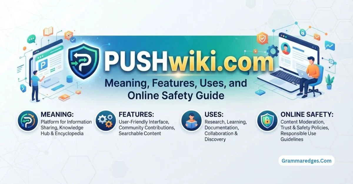Read more about the article Pushwiki.com: Meaning, Features, Uses, and Online Safety Guide